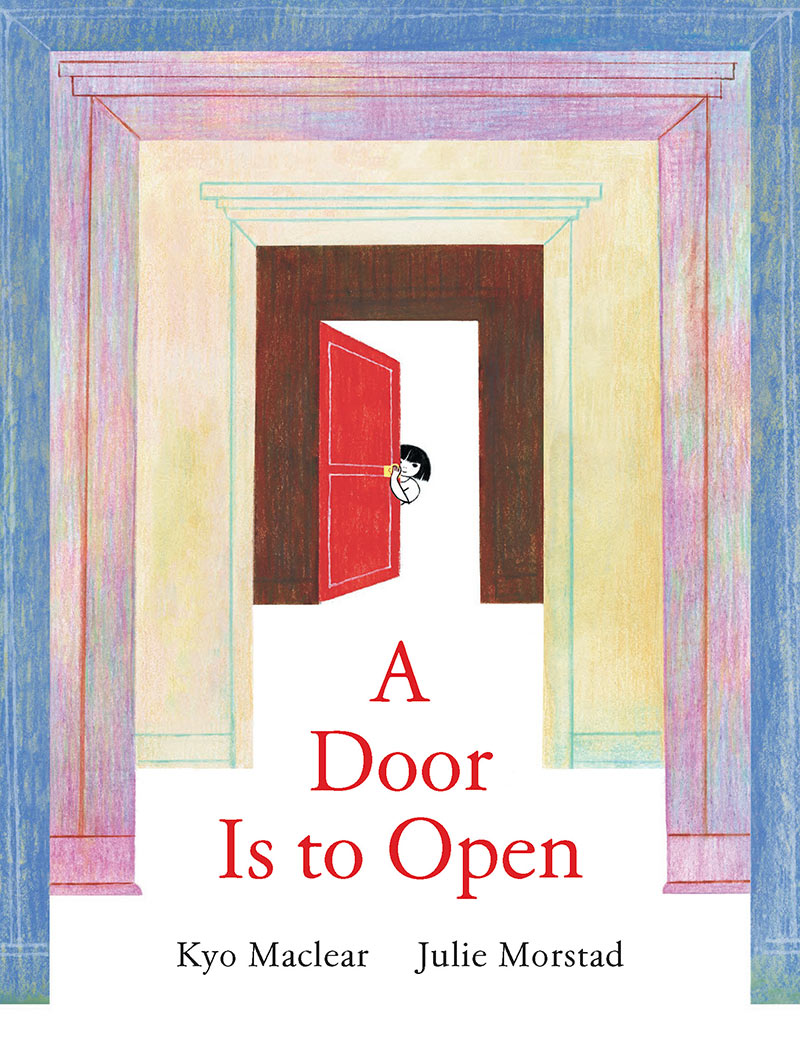 A Door is to Open, a picture book illustrated by Julie Morstad